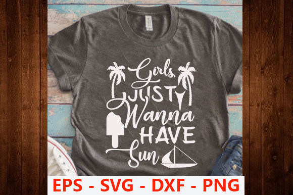 Girls Just Wanna Have Sun Graphics for T-Shirt Designs