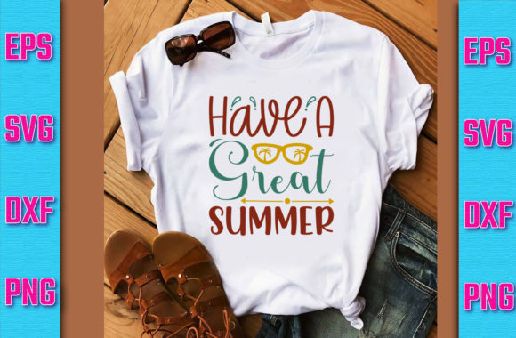 Have a Great Summer SVG Design for T-Shirt Graphics