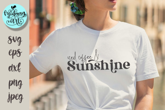 Iced Coffee and Sunshine Svg: Perfect for Summer T-Shirt Designs
