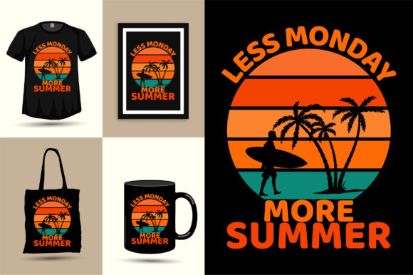 Less Monday More Summer Graphics for T-Shirt Designs