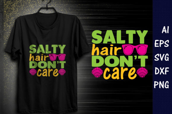 Salty Hair Don't Care Graphics for T-Shirt Designs